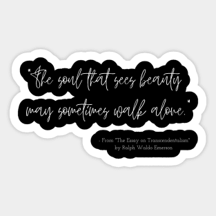 A Quote about Loneliness from "The Essay on Transcendentalism" by Ralph Waldo Emerson Sticker